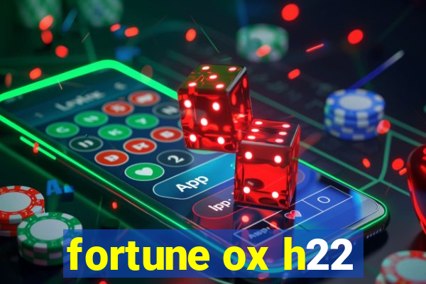 fortune ox h22